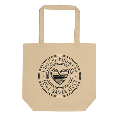 Choose Kindness Love Saves Lives - Eco Tote Bag