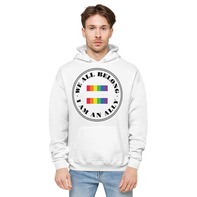 We All Belong I Am An Ally - Equality Unisex fleece hoodie